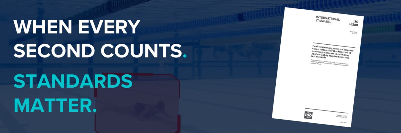 When every second counts. Standards matter. ISO 20380 drowning detection standard.